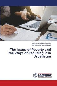 bokomslag The Issues of Poverty and the Ways of Reducing It in Uzbekistan