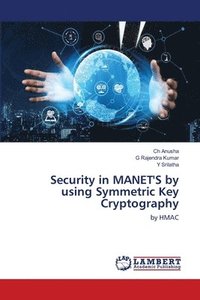 bokomslag Security in MANET'S by using Symmetric Key Cryptography