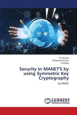 Security in MANET'S by using Symmetric Key Cryptography 1