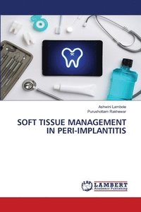 bokomslag Soft Tissue Management in Peri-Implantitis
