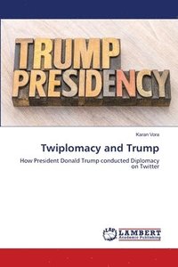 bokomslag Twiplomacy and Trump