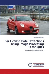 bokomslag Car License Plate Extractions Using Image Processing Techniques