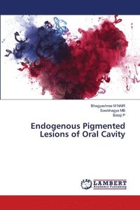 bokomslag Endogenous Pigmented Lesions of Oral Cavity