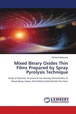 Mixed Binary Oxides Thin Films Prepared by Spray Pyrolysis Technique 1