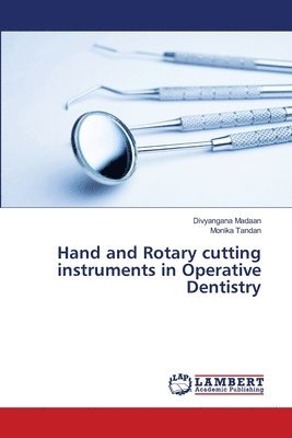 Hand and Rotary cutting instruments in Operative Dentistry 1