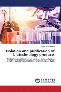 bokomslag Isolation and purification of biotechnology products