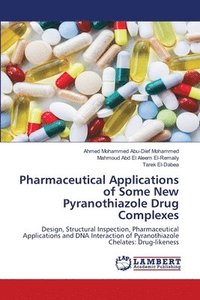 bokomslag Pharmaceutical Applications of Some New Pyranothiazole Drug Complexes