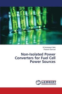 bokomslag Non-Isolated Power Converters for Fuel Cell Power Sources