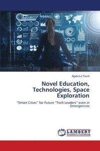 bokomslag Novel Education, Technologies, Space Exploration