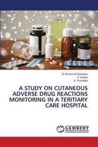 bokomslag A Study on Cutaneous Adverse Drug Reactions Monitoring in a Teritiary Care Hospital