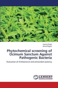 bokomslag Phytochemical screening of Ocimum Sanctum Against Pathogenic Bacteria