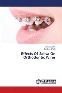 bokomslag Effects Of Saliva On Orthodontic Wires