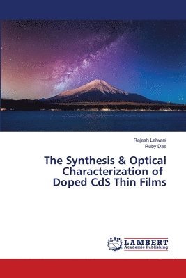 The Synthesis & Optical Characterization of Doped CdS Thin Films 1