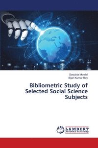bokomslag Bibliometric Study of Selected Social Science Subjects