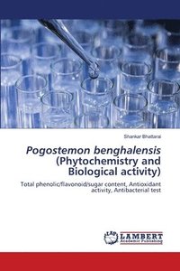 bokomslag Pogostemon benghalensis (Phytochemistry and Biological activity)