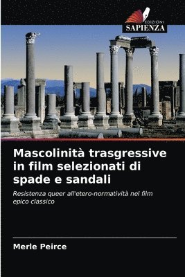 bokomslag Mascolinita trasgressive in film selezionati di spade e sandali