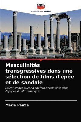 Masculinites transgressives dans une selection de films d'epee et de sandale 1