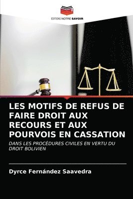 Les Motifs de Refus de Faire Droit Aux Recours Et Aux Pourvois En Cassation 1