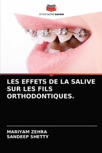 bokomslag Les Effets de la Salive Sur Les Fils Orthodontiques.