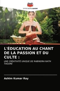 bokomslag L'ducation Au Chant de la Passion Et Du Culte