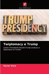 bokomslag Twiplomacy e Trump