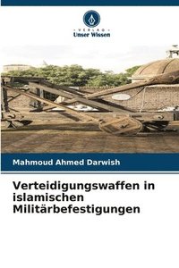 bokomslag Verteidigungswaffen in islamischen Militrbefestigungen