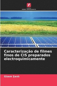 bokomslag Caracterizao de filmes finos de CIS preparados electroquimicamente