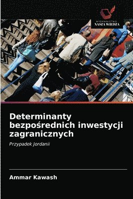 Determinanty bezpo&#347;rednich inwestycji zagranicznych 1