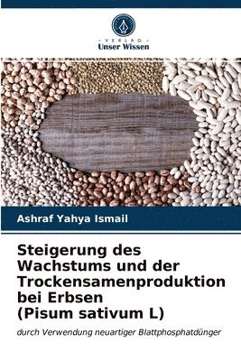 Steigerung des Wachstums und der Trockensamenproduktion bei Erbsen (Pisum sativum L) 1