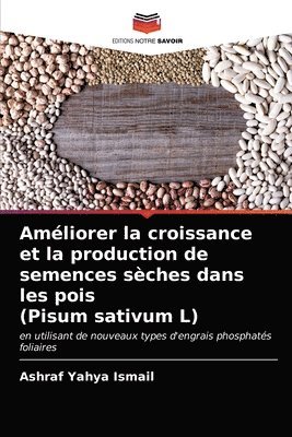 Amliorer la croissance et la production de semences sches dans les pois (Pisum sativum L) 1