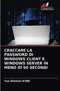 bokomslag Craccare La Password Di Windows Client E Windows Server in Meno Di 60 Secondi