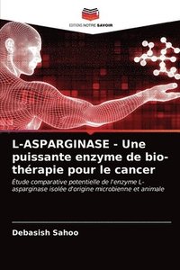 bokomslag L-ASPARGINASE - Une puissante enzyme de bio-thrapie pour le cancer