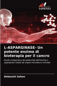 bokomslag L-ASPARGINASE- Un potente enzima di bioterapia per il cancro