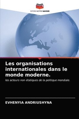 Les organisations internationales dans le monde moderne. 1