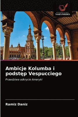 Ambicje Kolumba i podst&#281;p Vespucciego 1