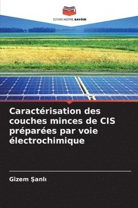 bokomslag Caractérisation des couches minces de CIS préparées par voie électrochimique