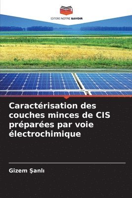 bokomslag Caractérisation des couches minces de CIS préparées par voie électrochimique