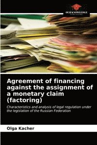 bokomslag Agreement of financing against the assignment of a monetary claim (factoring)