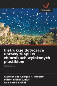 bokomslag Instrukcje dotycz&#261;ce uprawy tilapii w zbiornikach wylo&#380;onych plastikiem