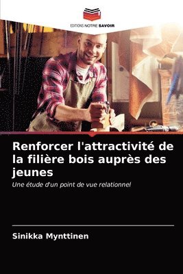 bokomslag Renforcer l'attractivite de la filiere bois aupres des jeunes