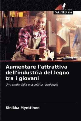 bokomslag Aumentare l'attrattiva dell'industria del legno tra i giovani