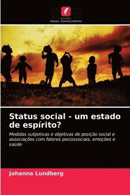 Status social - um estado de esprito? 1