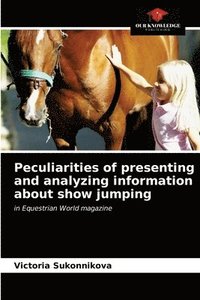 bokomslag Peculiarities of presenting and analyzing information about show jumping