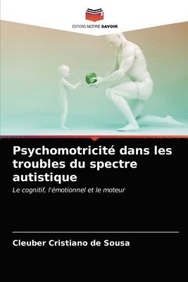 bokomslag Psychomotricit dans les troubles du spectre autistique