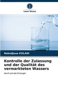 bokomslag Kontrolle der Zulassung und der Qualitt des vermarkteten Wassers