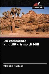 bokomslag Un commento all'utilitarismo di Mill