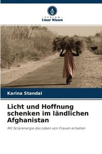 bokomslag Licht und Hoffnung schenken im lndlichen Afghanistan