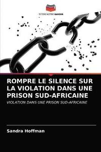 bokomslag Rompre Le Silence Sur La Violation Dans Une Prison Sud-Africaine