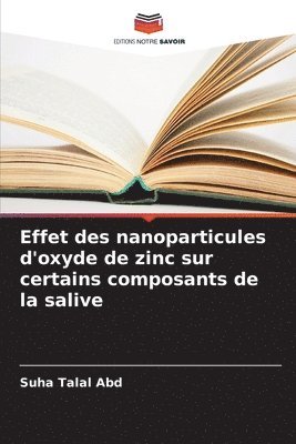 bokomslag Effet des nanoparticules d'oxyde de zinc sur certains composants de la salive