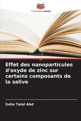 bokomslag Effet des nanoparticules d'oxyde de zinc sur certains composants de la salive